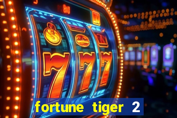 fortune tiger 2 revenge plataforma